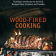 Wood-Fired Cooking: Techniques and Recipes for the Grill, Backyard Oven, Fireplace, and Campfire Discount