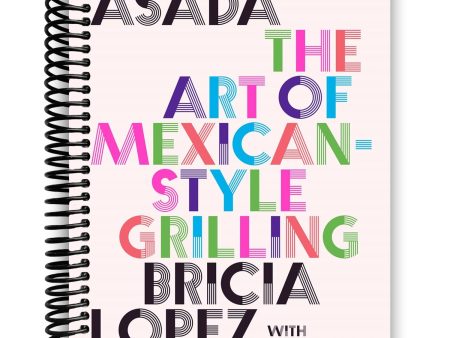 Asada: The Art of Mexican-Style Grilling (Spiral Bound) Fashion