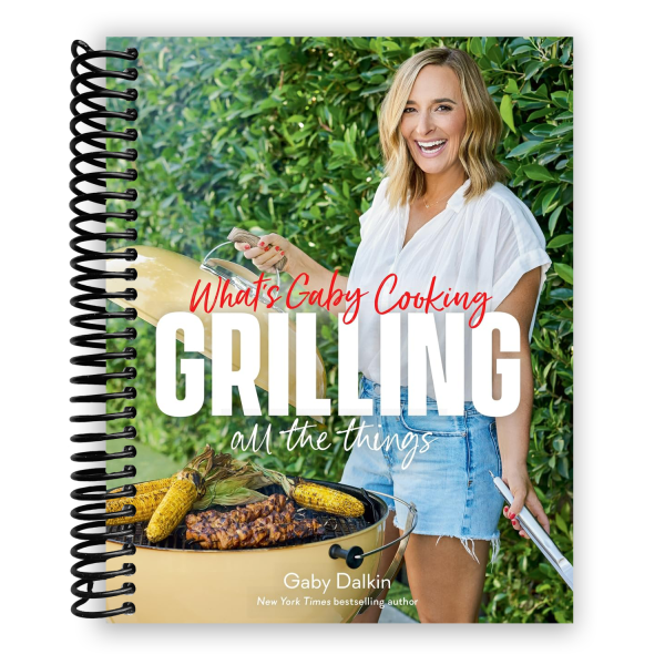 What s Gaby Cooking: Grilling All the Things (Spiral Bound) Supply