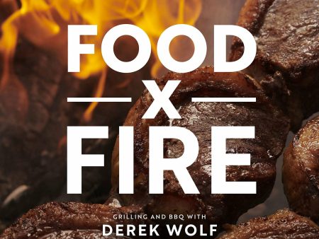 Food x Fire by Derek Wolf Sale