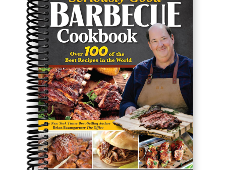 Seriously Good Barbecue Cookbook: Over 100 of the Best Recipes in the World! Explore BBQ from Texas to Memphis with Brian Baumgartner, aka Kevin Malone from The Office (Spiral Bound) For Cheap